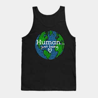 Human...Just Being Heart on Earth Tank Top